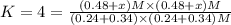K=4=\frac{(0.48+x)M\times (0.48+x)M}{(0.24+0.34)\times (0.24+0.34) M}