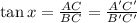 \tan x = \frac{AC}{BC} = \frac{A'C'}{B'C'}