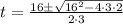 t=\frac{16\pm \sqrt{16^2-4\cdot 3\cdot 2}}{2\cdot 3}