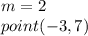 m=2\\point(-3,7)