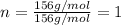 n=\frac{156g/mol}{156g/mol}=1