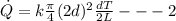 \dot{Q}=k\frac{\pi }{4}(2d)^2\frac{dT}{2L}---2