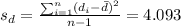 s_d =\frac{\sum_{i=1}^n (d_i -\bar d)^2}{n-1} =4.093