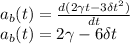 a_{b}(t)=\frac{d(2\gamma t - 3\delta t^{2})}{dt}\\ a_{b}(t)=2\gamma -6\delta t\\