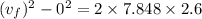 (v_f)^2-0^2= 2\times7.848\times2.6