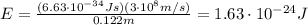 E=\frac{(6.63\cdot 10^{-34} Js)(3\cdot 10^8 m/s)}{0.122 m}=1.63\cdot 10^{-24} J