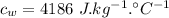 c_w=4186\ J.kg^{-1}.^{\circ}C^{-1}