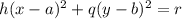 h(x-a) ^ 2 + q(y-b) ^ 2 = r