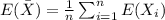 E(\bar X) =\frac{1}{n} \sum_{i=1}^n E(X_i)