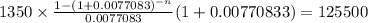 1350 \times \frac{1-(1+0.0077083)^{-n} }{0.0077083} (1+0.00770833)= 125500\\