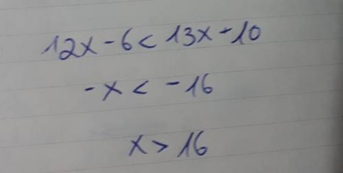 For what values of x is 12x-6 <  13x + 10