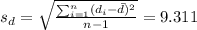 s_d =\sqrt{\frac{\sum_{i=1}^n (d_i -\bar d)^2}{n-1}} =9.311