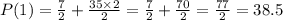 P(1) = \frac{7}{2} +\frac{35\times 2}{2} = \frac{7}{2} +\frac{70}{2} = \frac{77}{2}= 38.5