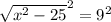 \sqrt{x^2-25}^2=9^2