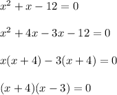 x^2+x-12=0\\\\x^2+4x-3x-12=0\\\\x(x+4)-3(x+4)=0\\\\(x+4)(x-3)=0