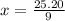 x = \frac{25.20}{9}