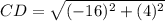 CD = \sqrt{(-16)^{2}+(4)^{2} }