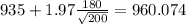 935+1.97\frac{180}{\sqrt{200}}=960.074