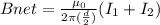 B net = \frac{\mu_{0} }{2\pi(\frac{d}{2}) } (I_{1} +I_{2} )