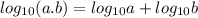log_{10} (a.b)}= log_{10}a+log_{10}b