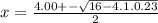 x=\frac{4.00+-\sqrt{16-4.1.0.23}}{2}