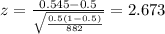 z=\frac{0.545 -0.5}{\sqrt{\frac{0.5(1-0.5)}{882}}}=2.673