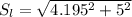 S_l = \sqrt{4.195^2+5^2}