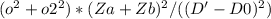 ( o^2 + o2^2) * (Za +Zb)^2 /( (D' - D0)^2)