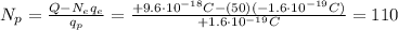 N_p = \frac{Q-N_e q_e}{q_p}=\frac{+9.6\cdot 10^{-18}C-(50)(-1.6\cdot 10^{-19}C)}{+1.6\cdot 10^{-19} C}=110