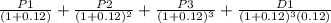 \frac{P1}{(1+0.12)} +\frac{P2}{(1+0.12)^2} +\frac{P3}{(1+0.12)^3} +\frac{D1}{(1+0.12)^3(0.12)}