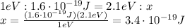 1 eV : 1.6\cdot 10^{-19} J = 2.1 eV : x\\x=\frac{(1.6\cdot 10^{-19} J)(2.1 eV)}{1 eV}=3.4\cdot 10^{-19} J
