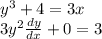 y^3 +4 = 3x \\ 3y^2 \frac{dy}{dx} +0 = 3
