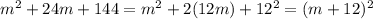 m^2+24m+144=m^2+2(12m)+12^2=(m+12)^2
