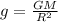 g = \frac{GM}{R^2}
