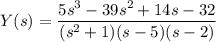 Y(s)=\dfrac{5s^3-39s^2+14s-32}{(s^2+1)(s-5)(s-2)}