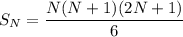 \displaystyle S_{N}=\frac{N(N+1)(2N+1)}{6}