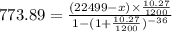 773.89=\frac{(22499-x)\times \frac{10.27}{1200}}{1-(1+\frac{10.27}{1200})^{-36}}