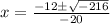 x =\frac{-12\pm\sqrt{-216}}{-20}
