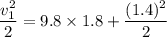 \dfrac{v_{1}^2}{2}=9.8\times1.8+\dfrac{(1.4)^2}{2}
