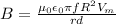 B = \frac{\mu_0\epsilon_0\pi fR^2V_m}{rd}