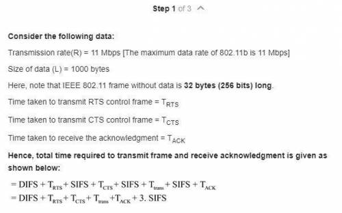 Suppose an 802.11 b station is configured to always reserve the channel with the rts/cts sequence.