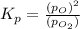 K_p=\frac{(p_{O})^2}{(p_{O_2})}