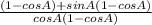 \frac{(1-  cos A) +  sin A (1-cos A)}{cos A(1 - cos A)}