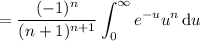 =\displaystyle\frac{(-1)^n}{(n+1)^{n+1}}\int_0^\infty e^{-u}u^n\,\mathrm du