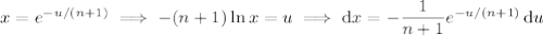 x=e^{-u/(n+1)}\implies-(n+1)\ln x=u\implies\mathrm dx=-\dfrac1{n+1}e^{-u/(n+1)}\,\mathrm du