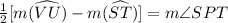 \frac{1}{2}[m(\widehat{VU})-m(\widehat{ST})]=m\angle SPT