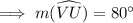 \implies m(\widehat{VU}) = 80^{\circ}