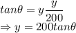 tan\theta=y\dfrac{y}{200}\\\Rightarrow y=200tan\theta