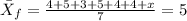 \bar X_f = \frac{4+5+3+5+4+4+x}{7}=5