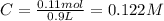 C=\frac{0.11mol}{0.9L}=0.122M